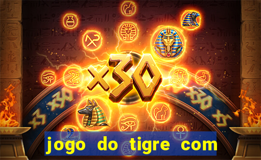 jogo do tigre com deposito de 1 real