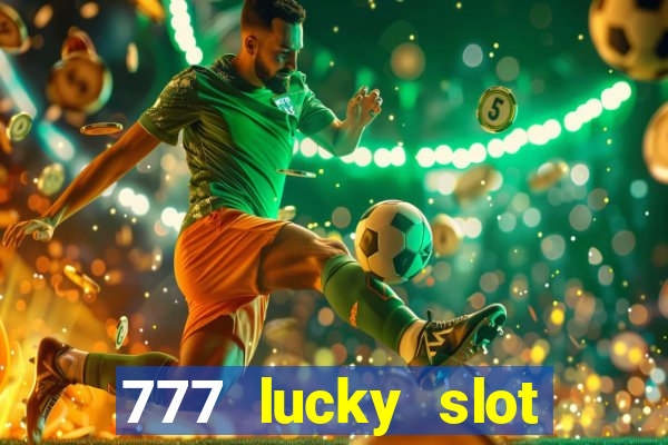 777 lucky slot online casino