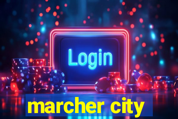 marcher city