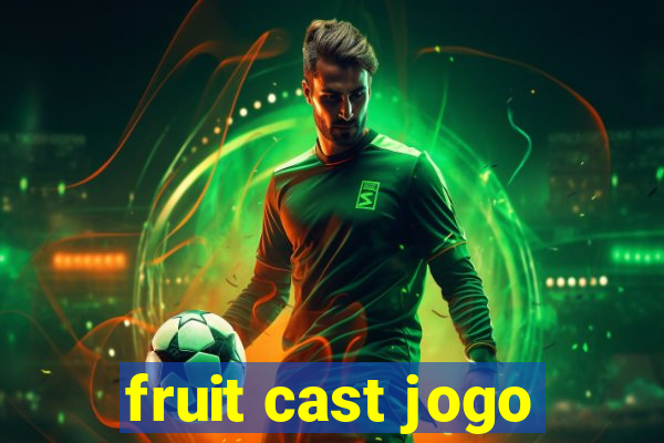 fruit cast jogo