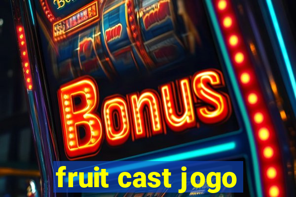 fruit cast jogo