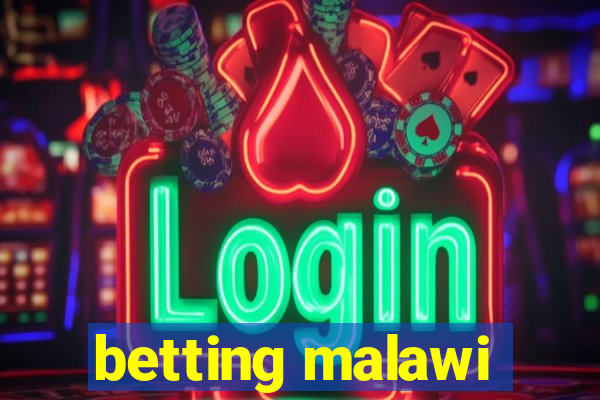 betting malawi