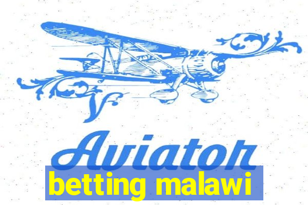 betting malawi