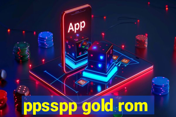 ppsspp gold rom