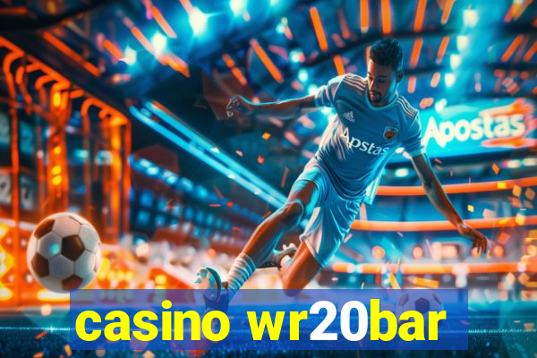 casino wr20bar