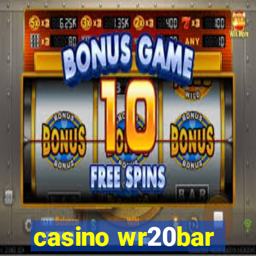 casino wr20bar