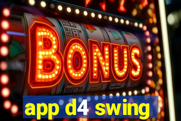 app d4 swing