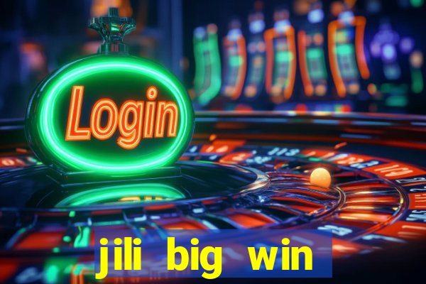 jili big win casino slots