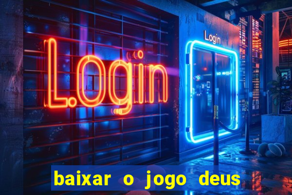 baixar o jogo deus da guerra