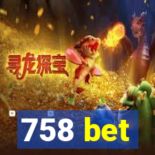 758 bet