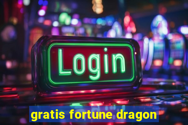 gratis fortune dragon