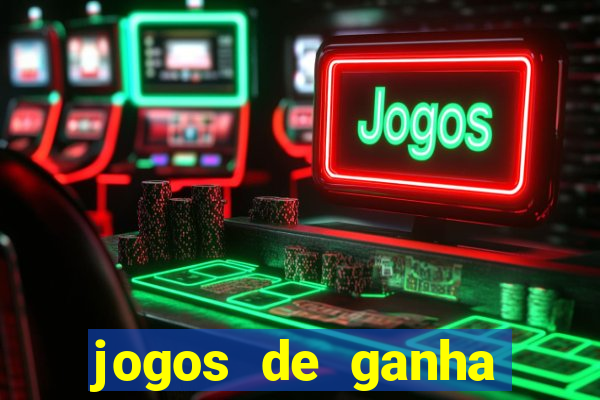 jogos de ganha dinheiro de verdade