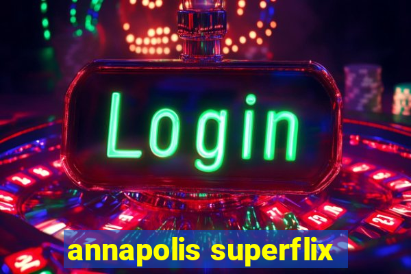 annapolis superflix