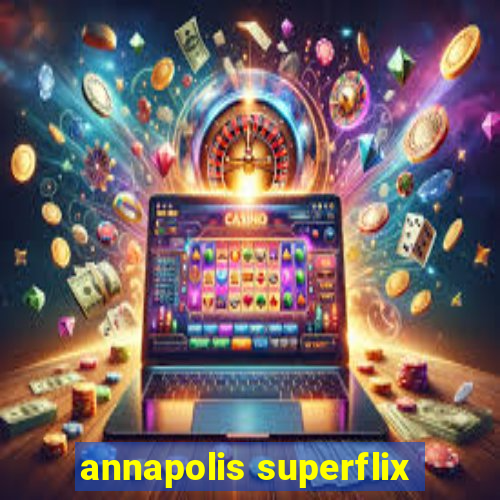 annapolis superflix