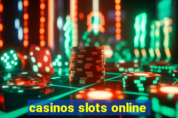 casinos slots online