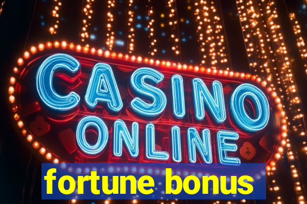 fortune bonus