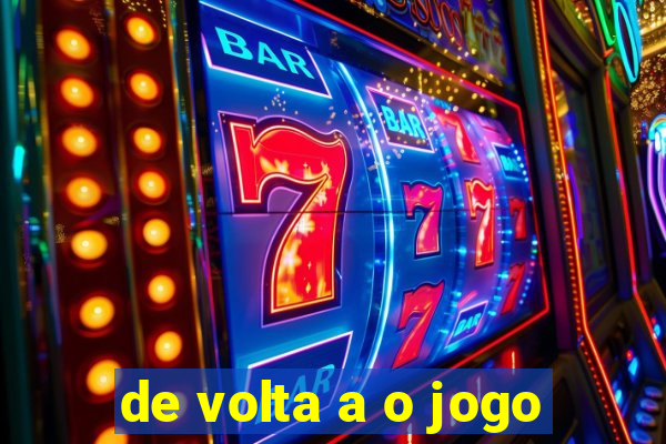 de volta a o jogo