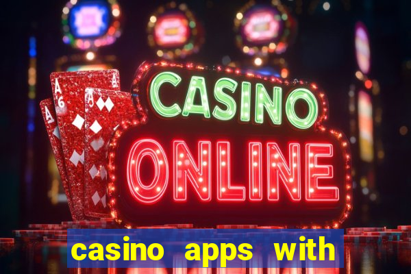 casino apps with real money