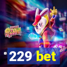 229 bet