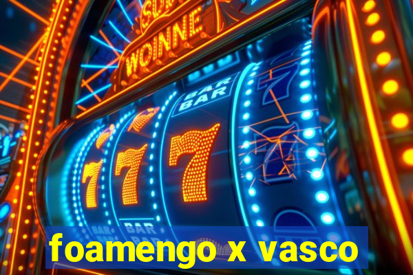 foamengo x vasco