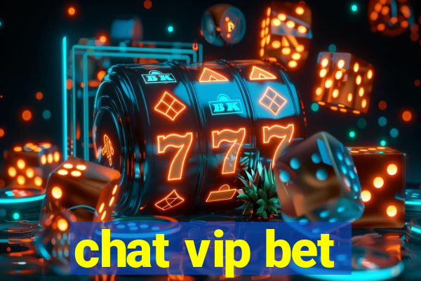 chat vip bet