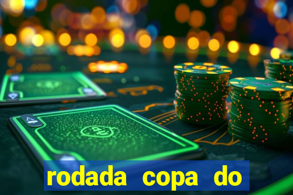 rodada copa do brasil 2024