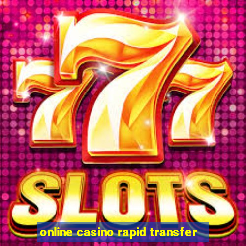 online casino rapid transfer