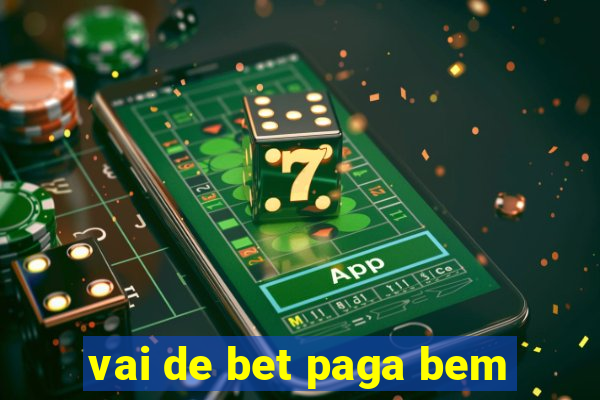 vai de bet paga bem