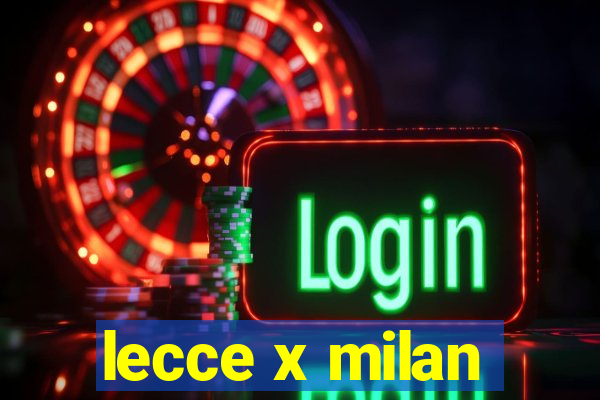 lecce x milan