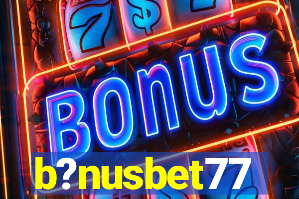 b?nusbet77