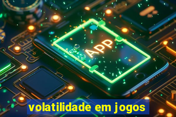 volatilidade em jogos