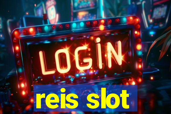 reis slot