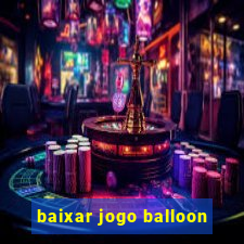 baixar jogo balloon