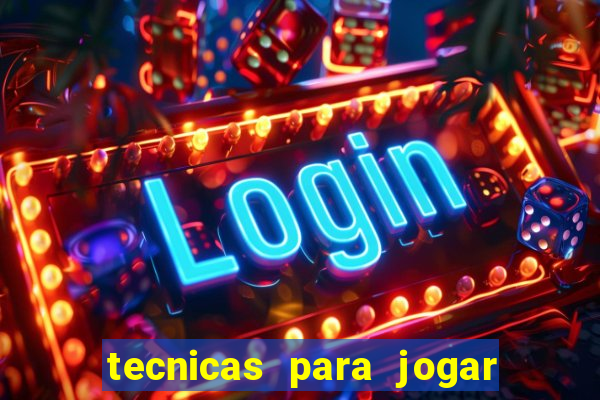 tecnicas para jogar no tigre