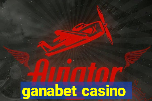 ganabet casino