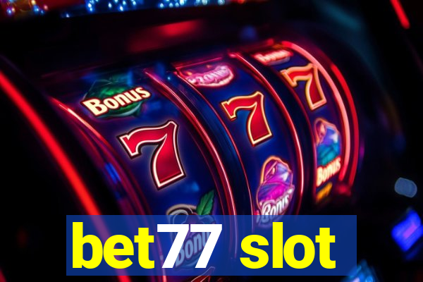 bet77 slot