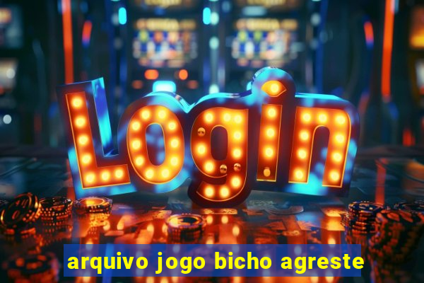 arquivo jogo bicho agreste