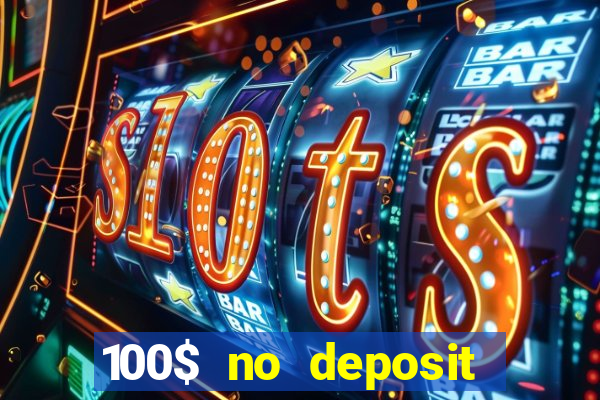 100$ no deposit bonus casino