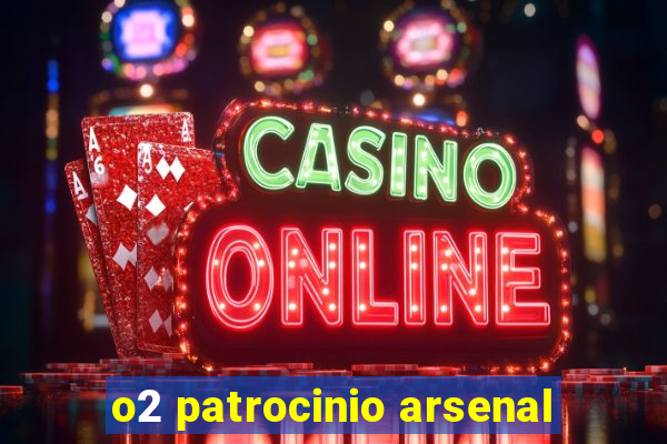 o2 patrocinio arsenal