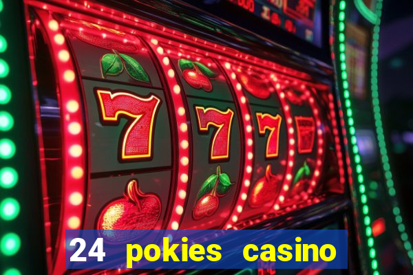 24 pokies casino play free