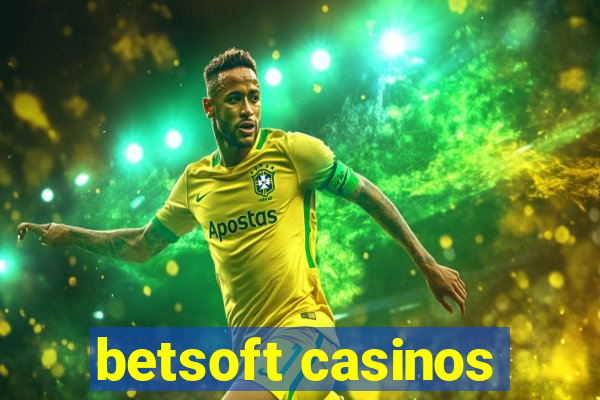 betsoft casinos