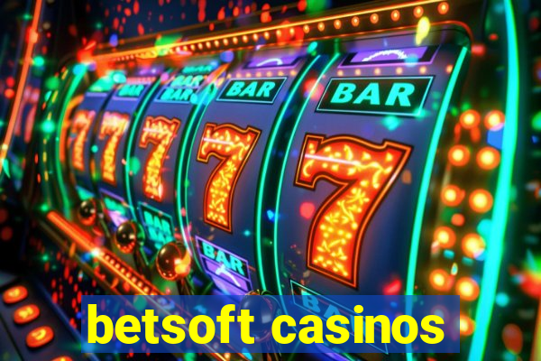 betsoft casinos