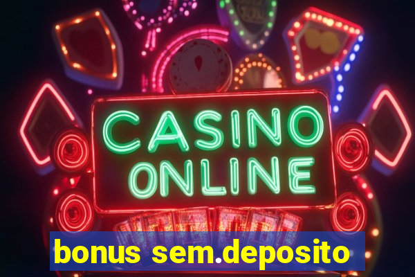 bonus sem.deposito