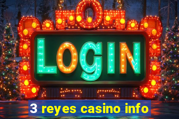 3 reyes casino info