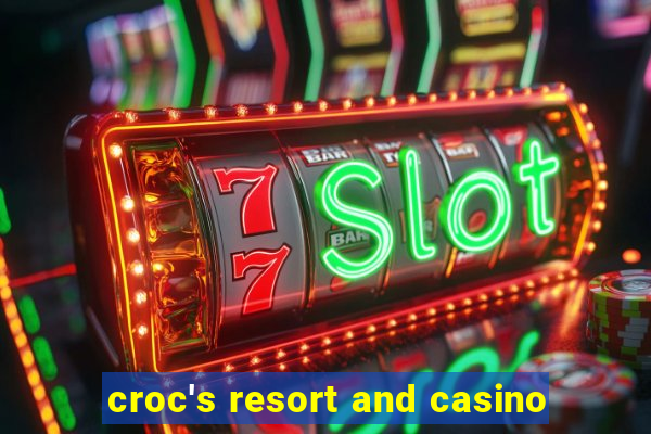 croc's resort and casino