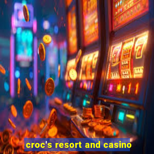 croc's resort and casino