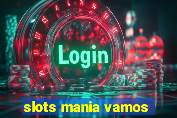 slots mania vamos