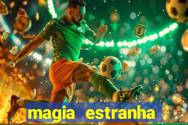 magia estranha filme completo dublado google drive