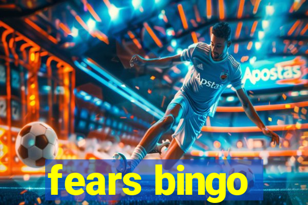 fears bingo