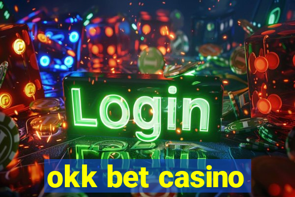 okk bet casino